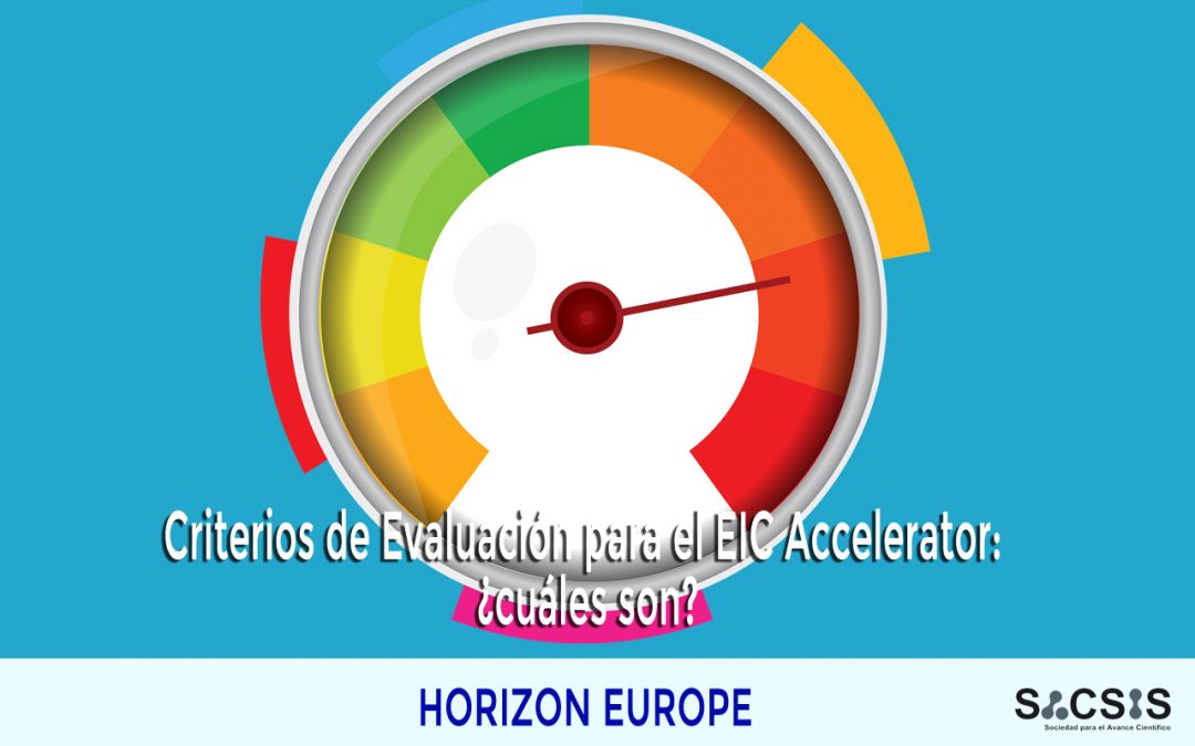 Criterios de Evaluación en EIC Accelerator: cuáles son y cómo podemos implementarlos en nuestra propuesta