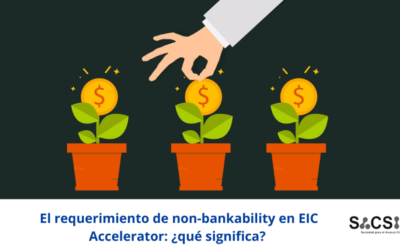 El requerimiento de non-bankability en EIC Accelerator: ¿qué significa?