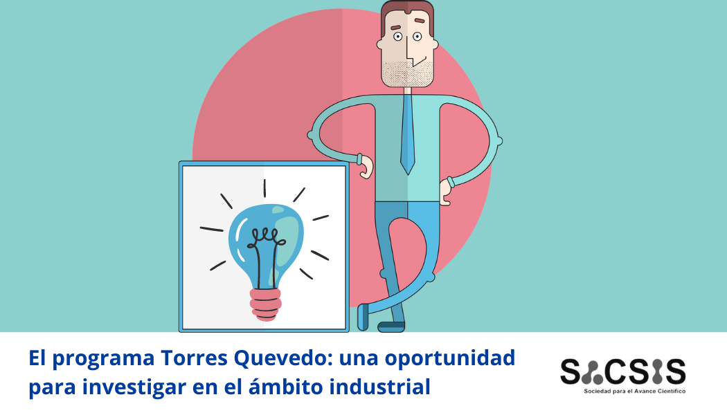 Si eres investigador y quieres moverte a la industria, el programa Torres Quevedo puede ser lo que estabas buscando