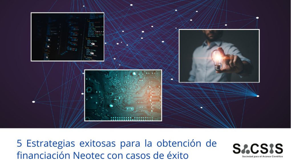 5 Estrategias exitosas para la obtención de financiación NEOTEC: casos de éxito y lecciones aprendidas