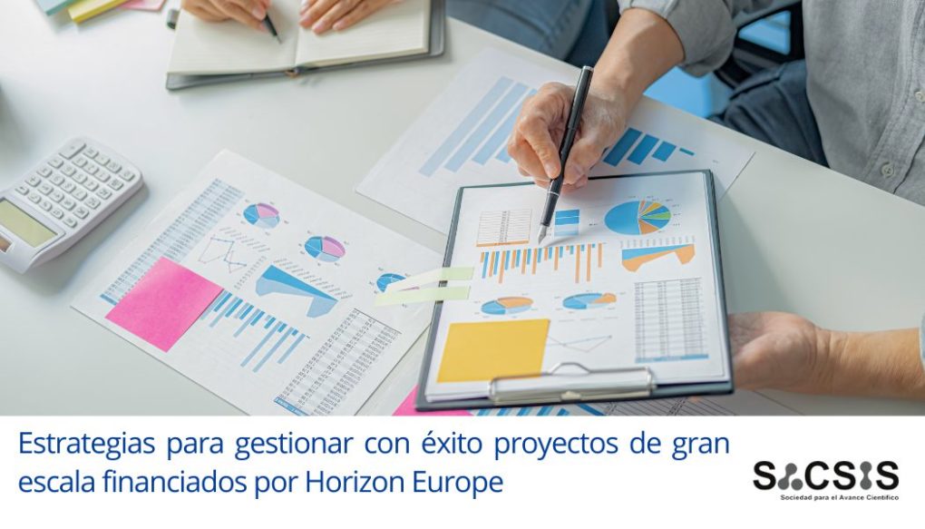 Estrategias para gestionar con éxito proyectos de gran escala financiados por Horizon Europe